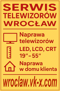 Serwis Naprawy Telewizorów Wrocław:Naprawa Telewizora LED, LCD, CRT, od 19" do 55" cali, we Wrocławiu w Domu Klienta